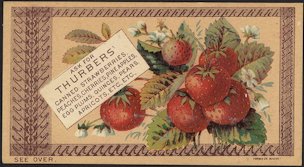 Ask for Thurbers' canned strawberries, peaches, cherries, pineapples, egg plums, quinces, pears, apricots, etc. etc. [front].